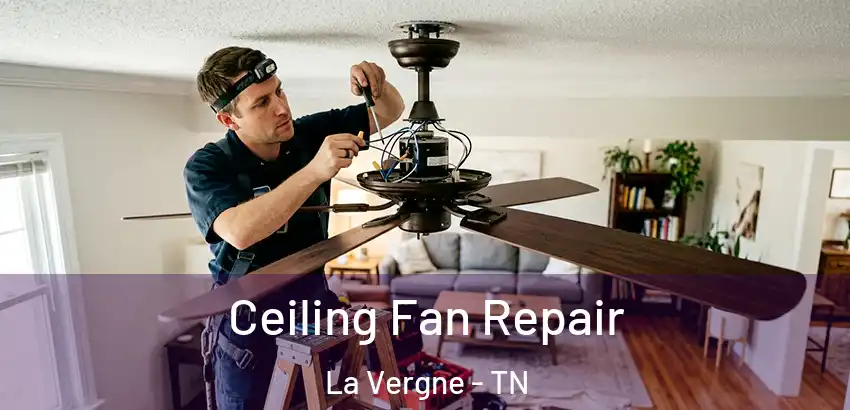  Ceiling Fan Repair La Vergne - TN