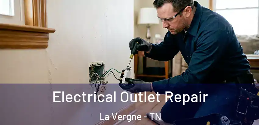 Electrical Outlet Repair La Vergne - TN