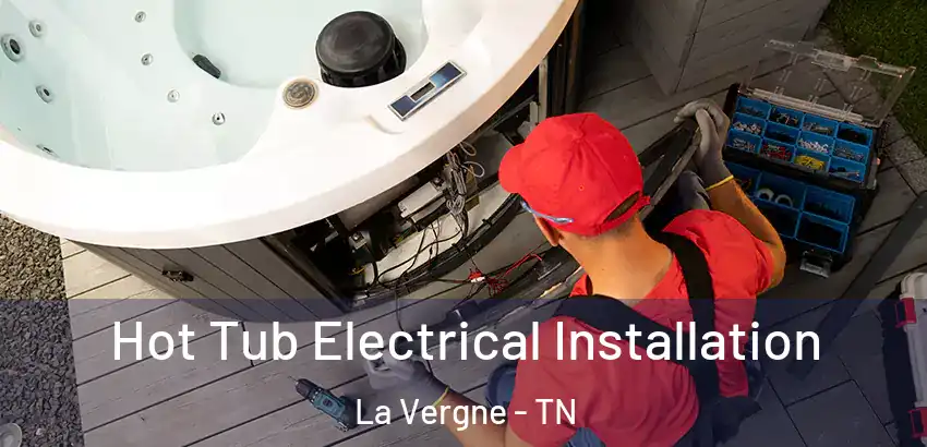  Hot Tub Electrical Installation La Vergne - TN