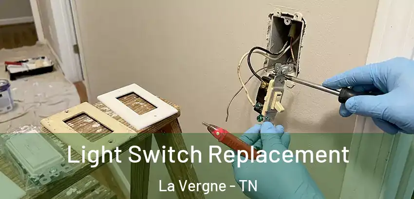 Light Switch Replacement La Vergne - TN