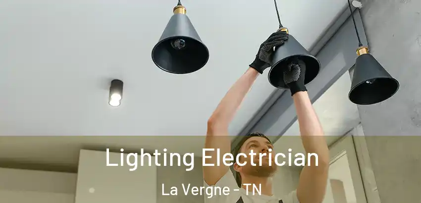 Lighting Electrician La Vergne - TN