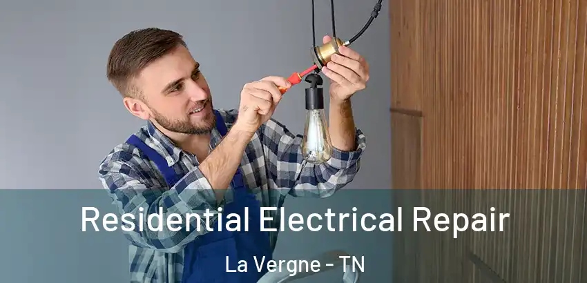 Residential Electrical Repair La Vergne - TN